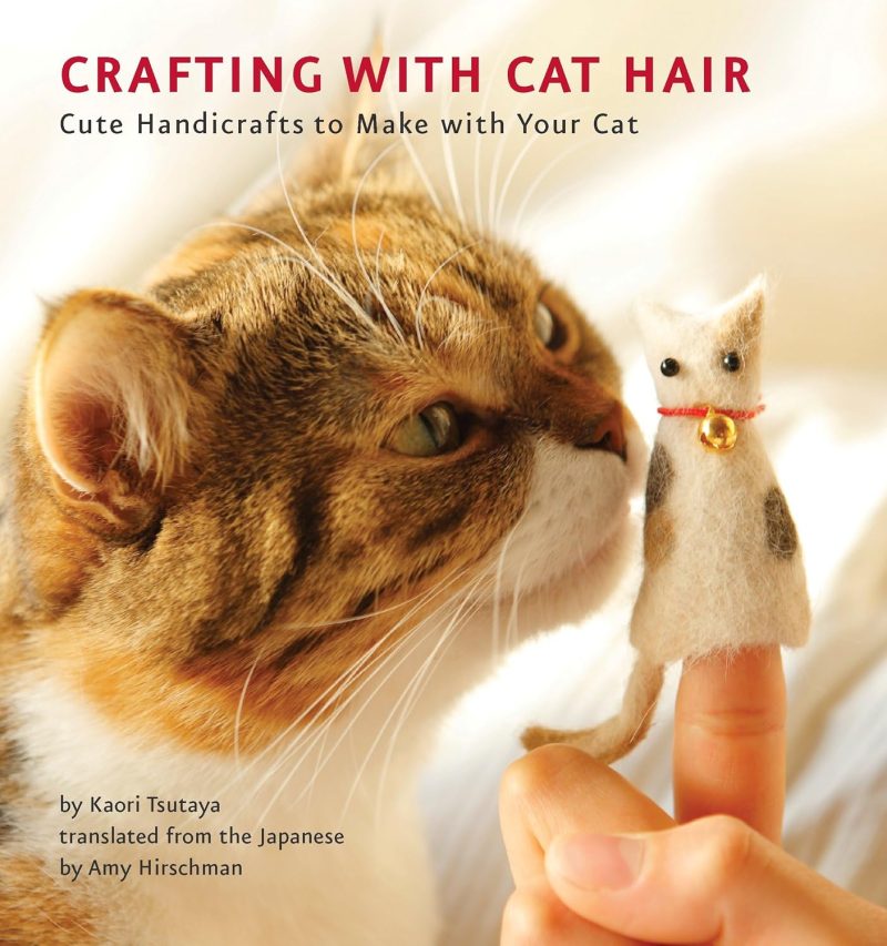 Crafting Book: DIY Pet Hair Projects, Unique Animal Crafts Guide, Handmade Keepsakes from Cat Fur, Creative Crafting Ideas for Pet Owners